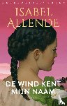 Allende, Isabel - De wind kent mijn naam