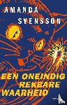 Svensson, Amanda - Een oneindig rekbare waarheid