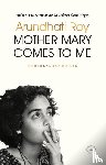 Roy, Arundhati - Mother Mary Comes to Me