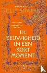 Shafak, Elif - De eeuwigheid in een kort moment