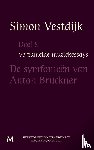 Vestdijk, Simon - De symfonieën van Anton Bruckner - De symfonieën van Anton Bruckner