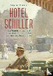 Bierens, Marjolein - Hotel Schiller - Geschiedenis van een hotel en zijn kleurrijke gasten tijdens de bruisende interbellumjaren