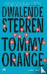 Orange, Tommy - Dwalende sterren