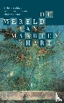 Hart, Maarten 't - De wereld van Maarten 't Hart - de beste stukken over natuur, literatuur, religie en muziek