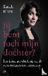 Blom, Sarah - Jij bent toch mijn dochter?