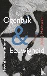Hermsen, Joke J. - Ogenblik & eeuwigheid - Essays over kunst, filosofie en tijd