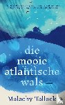 Tallack, Malachy - Die mooie Atlantische wals