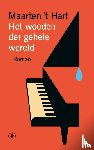 Hart, Maarten 't - Het woeden der gehele wereld