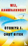 Okot Bitek, Otoniya J. - Wij, aanmaakhout