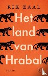 Zaal, Rik - Het land van Hrabal