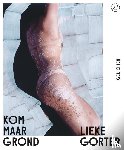 Gorter, Lieke - Kom maar grond