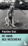 Slot, Pauline - De hond als medemens