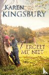 Kingsbury, Karen - Vergeet mij niet