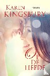 Kingsbury, Karen - Op de liefde