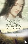 Benton, Lori - Volg mij voorbij de bomen
