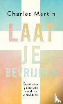 Martin, Charles - Laat je bevrijden