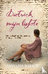 Barratt, Amanda - Dietrich, mijn liefste - Het verhaal van Bonhoeffers onmogelijke liefde