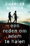 Martin, Charles - Een reden om adem te halen