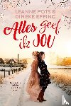 Pots, Leanne, Epping, Dineke - Alles geef ik jou