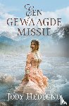 Hedlund, Jody - Een gewaagde missie