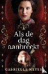 Meyer, Gabrielle - Als de dag aanbreekt