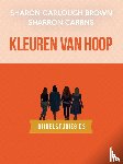 Garlough Brown, Sharon - Kleuren van hoop: bijbelstudiegids