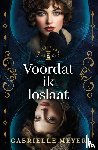 Meyer, Gabrielle - Voordat ik loslaat
