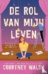 Walsh, Courtney - De rol van mijn leven
