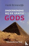 Binnendijk, Henk - Onderkoning bij de gratie Gods