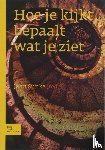 Sijnke, J. - Hoe je kijkt bepaalt wat je ziet