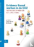 Tiemens, Bea, Kaasenbrood, Ad J.A., Niet, Gerrit de - Evidence Based werken in de GGZ - methodisch werken als oplossing