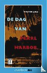 Lord, W. - Dag van Pearl Harbor