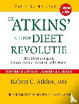 Atkins, R.C. - Dr. Atkins nieuwe dieet revolutie - het dieet dat geen hongergevoel geeft en echt werkt