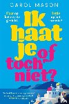 Mason, Carol - Ik haat je, of toch niet?