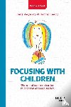 Veugelers, René, Teeuw, Harriët - Practice book Focusing with children