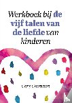 Chapman, Gary - Werkboek bij de vijf talen van de liefde van kinderen