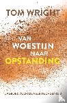 Wright, Tom - Van woestijn naar opstanding