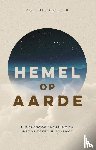 Koning, Marcel, Kraayenoord, Kees, Rutgers, Martijn, Troost, Nelinda - Hemel op aarde