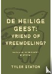 Staton, Tyler - De heilige Geest: vriend of vreemdeling?