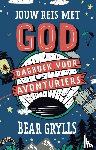 Grylls, Bear - Jouw reis met God - Dagboek voor avonturiers