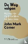 Comer, John Mark - De Weg volgen - Luxe editie