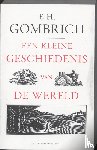 Gombrich, E.H. - Een kleine geschiedenis van de wereld