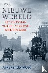 Woud, Auke van der - Een nieuwe wereld - Het ontstaan van het moderne Nederland