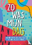  - Zo was mijn dag