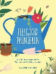 Stares, Claire - Feelgood tuinieren