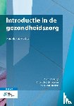Burgt, M. van der, Mechelen-Gevers, E. van, Lintel Hekkert, M. te - Introductie in de gezondheidszorg