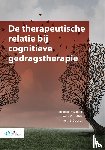 Kazantzis, Nikolaos, Dattilio, Frank M., Dobson, Keith S. - De therapeutische relatie bij cognitieve gedragstherapie