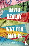 Szalay, David - Wat een man is