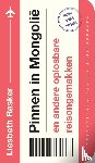 Rasker, Liesbeth - Pinnen in Mongolië en andere oplosbare reisongemakken - en andere oplosbare reisongemakken
