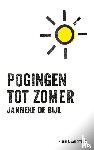 Bijl, Janneke de - Pogingen tot zomer